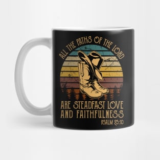 All The Paths Of The Lord Are Steadfast Love And Faithfulness Cowboy Boots Mug